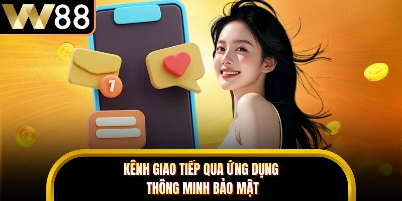 Kênh giao tiếp qua ứng dụng thông minh bảo mật