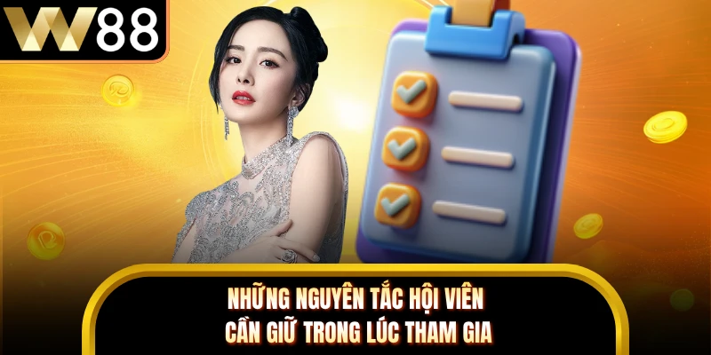 Những nguyên tắc hội viên cần giữ trong lúc tham gia